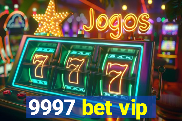 9997 bet vip